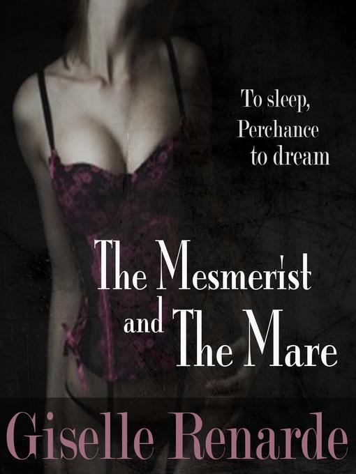 Title details for The Mesmerist and the Mare by Giselle Renarde - Available
